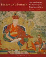 Patron and Painter: Situ Panchen and the Revival of the Encampment Style (Masterworks of Tibetan Painting) 0977213137 Book Cover