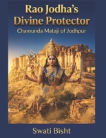Rao Jodha's Divine Protector: Chamunda Mataji of Jodhpur B0DS2QQM1P Book Cover