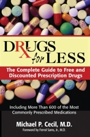 Drugs for Less: The Complete Guide to Free and Discounted Prescription Drugs 1578261929 Book Cover