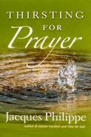 Thirsting for Prayer 1594172080 Book Cover