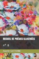 RECUEIL DE POÉSIES ILLUSTRÉES: n° 8 (French Edition) 1717721583 Book Cover