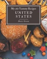 My 365 Yummy United States Recipes: Not Just a Yummy United States Cookbook! B08H566H57 Book Cover