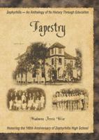 Tapestry-Zephyrhills: An Anthology of Its History Through Education 1419655884 Book Cover