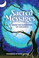 Sacred Messages from the Guardians of the Earth B0BSJC3K4T Book Cover