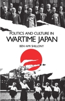 Politics and Culture in Wartime Japan (Clarendon Paperbacks) 0198202601 Book Cover