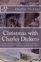Christmas Books: A Christmas Carol, The Chimes, The Cricket on the Hearth, The Battle of Life, The Haunted Man