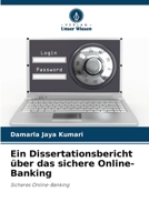 Ein Dissertationsbericht über das sichere Online-Banking (German Edition) 6208389402 Book Cover