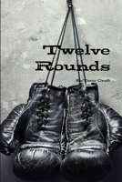 Twelve Rounds Part 1 1387522094 Book Cover