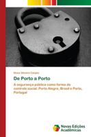 De Porto a Porto: A segurança pública como forma de controle social. Porto Alegre, Brasil e Porto, Portugal 6139635497 Book Cover