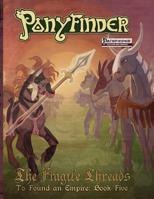 Ponyfinder - The Fragile Threads 1548977594 Book Cover