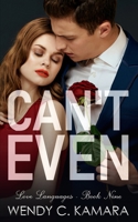 Can't Even: A Clean Contemporary Romance Short Story B08VR8R1KP Book Cover