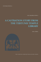 A Castration Story from the Tebtunis Temple Library 8763544326 Book Cover