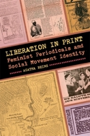 Liberation in Print: Feminist Periodicals and Social Movement Identity 0820349534 Book Cover
