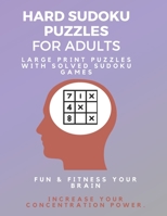 Hard Sudoku Puzzle Book for Adults : Large Print Puzzles with Solved Sudoku Games - Fun & Fitness your brain: - Good at Sudoku? Here’s some you’ll never complete (Sudoku Puzzle Books) 1709601949 Book Cover