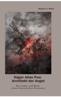 Edgar Allan Poe: Architekt der Angst: Das Leben und Werk eines literarischen Visionärs (German Edition) 3384452305 Book Cover