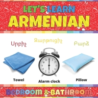 Let's Learn Armenian: Bedroom & Bathroom: Armenian Picture Words Book With English Translation. Teaching Armenian Vocabulary for Kids. My First Book ... Fun and Easy Armenian Language For Children B08YHZVB6Y Book Cover