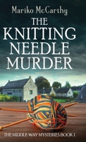 The Knitting Needle Murder (The Middle Way Mysteries) 4824146321 Book Cover