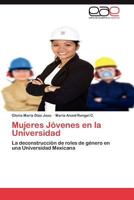 Mujeres Jóvenes en la Universidad: La deconstrucción de roles de género en una Universidad Mexicana 3848476371 Book Cover