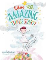 Where All Amazing Things Start 064696898X Book Cover