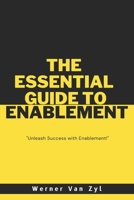 The Essential Guide to Enablement: Unleash Success with Enablement B0C1J3DDBK Book Cover