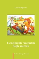 I sentimenti raccontati dagli animali: Fiabe per bambini 8894494470 Book Cover