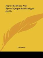 Pope's Einfluss Auf Byron's Jugenddichtungen 1161933484 Book Cover