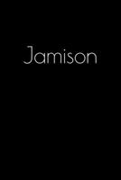 Jamison: Notebook / Journal / Diary - 6 x 9 inches (15,24 x 22,86 cm), 150 pages. Personalized for Jamison. 1694028747 Book Cover