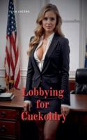 Lobbying for Cuckoldry B0G4S9G5V8 Book Cover