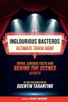 Inglourious Basterds - Ultimate Trivia Book: Trivia, Curious Facts And Behind The Scenes Secrets Of The Film Directed By Quentin Tarantino B0CV71M5Y9 Book Cover