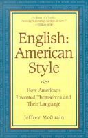 English: American Style: How Americans Invented Themselves and Their Language 1567315380 Book Cover
