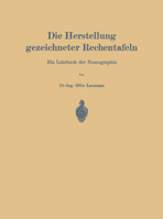 Die Herstellung Gezeichneter Rechentafeln: Ein Lehrbuch Der Nomographie 3642900097 Book Cover