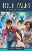 True Tales: Of the Multiverse B0CNQBZD38 Book Cover