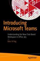 Introducing Microsoft Teams: Understanding the New Chat-Based Workspace in Office 365 1484235665 Book Cover