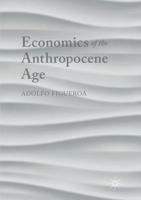 Economics of the Anthropocene Age 3319625837 Book Cover