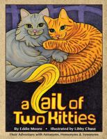A Tail of Two of Kitties 0615727093 Book Cover