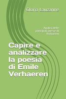 Capire e analizzare la poesia di Emile Verhaeren: Analisi delle principali poesie di Verhaeren 1728694876 Book Cover