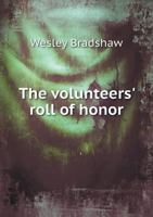 The Volunteers' Roll of Honor 1172216835 Book Cover