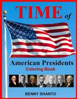 Time of American Presidents Coloring Book: Fun educational activity book 1801448361 Book Cover