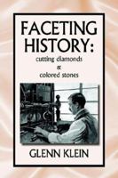 faceting history: cutting diamonds 1599260832 Book Cover