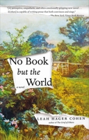 No Book but the World: A Novel 1594633428 Book Cover