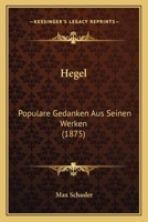 Hegel: Populare Gedanken Aus Seinen Werken (1875) 1168085241 Book Cover