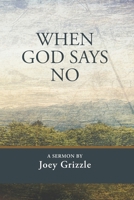 When God Says No B089TZTL33 Book Cover