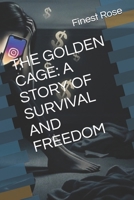 THE GOLDEN CAGE: A STORY OF SURVIVAL AND FREEDOM B0GM9FDSGD Book Cover