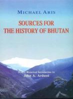 Sources for the History of Bhutan: With a Historical Introduction by John A. Ardussi 8120834097 Book Cover