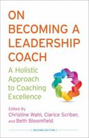 On Becoming a Leadership Coach: A Holistic Approach to Coaching Excellence 0230606784 Book Cover