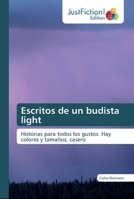 Escritos de un budista light: Historias para todos los gustos. Hay colores y tamaños, casero 6200109966 Book Cover