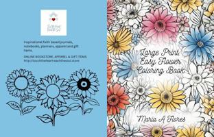 Large Print, Easy Flower Coloring Book: for Children and Adults 1962952177 Book Cover