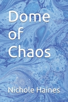 Dome of Chaos B0F8BZ55VJ Book Cover