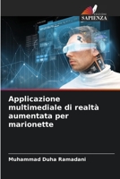 Applicazione multimediale di realtà aumentata per marionette 620568974X Book Cover