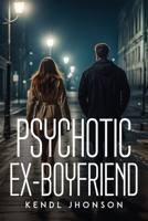 Psychotic Ex-Boyfriend 9518564493 Book Cover